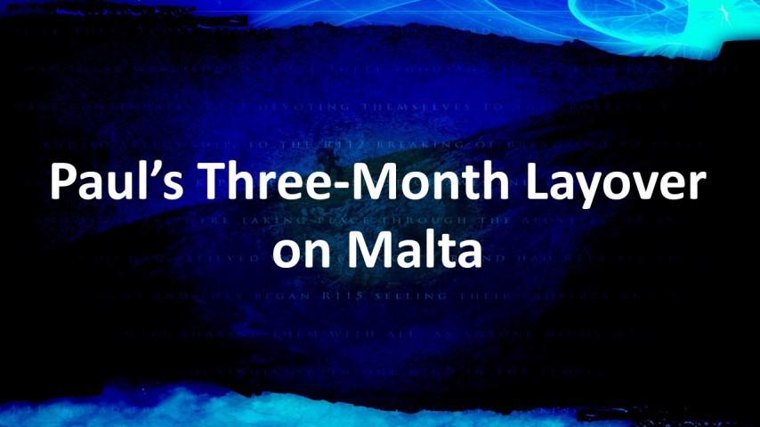 Paul's Three-Month Layover on Malta