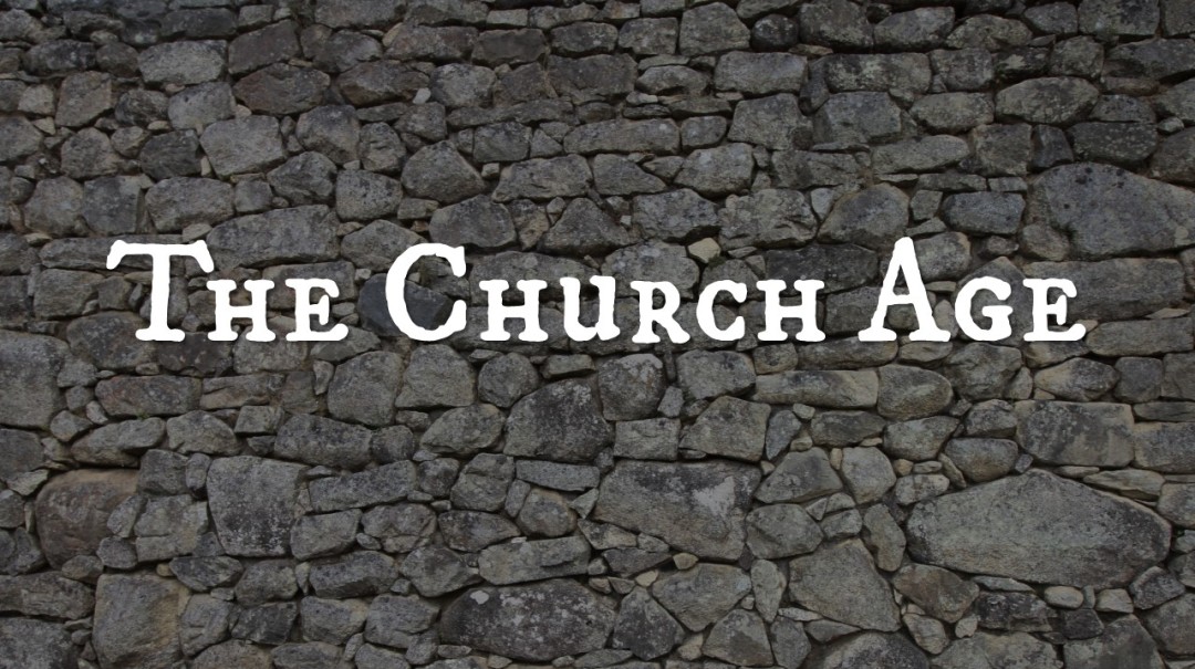 The Church Age