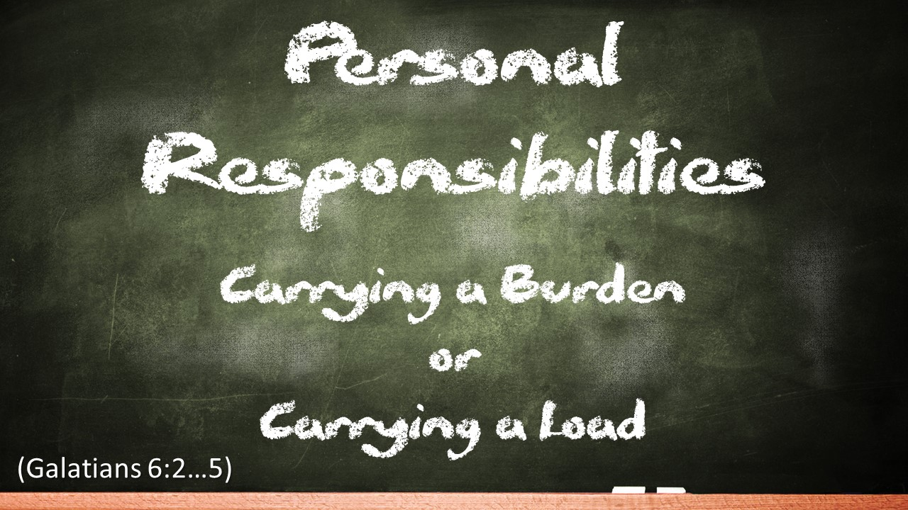 Personal Responsibilities: Carrying a Burden or Carrying a Load - Part 7