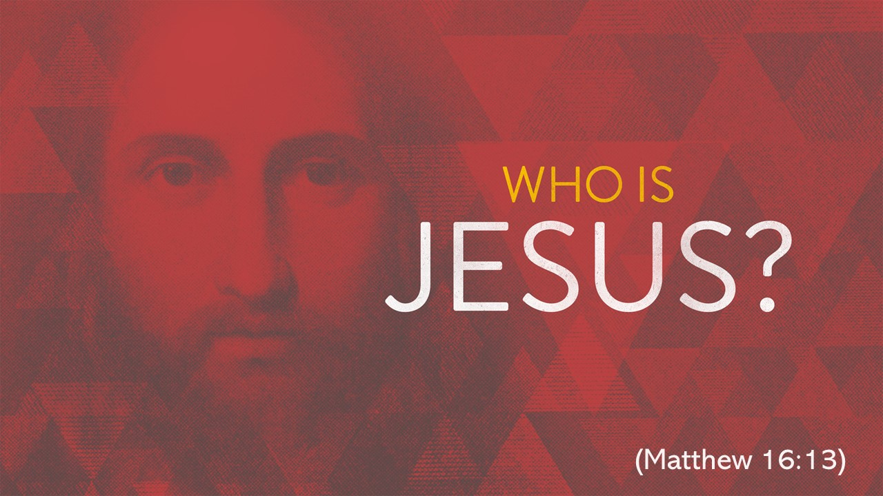 Who is Jesus? - Part Four