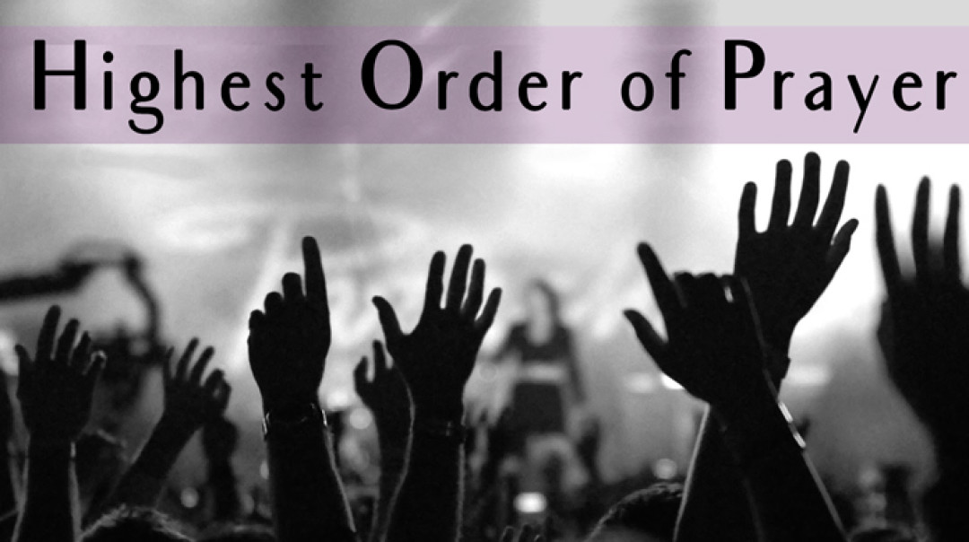 07-16-2017 The Highest Order of Prayer episode artwork