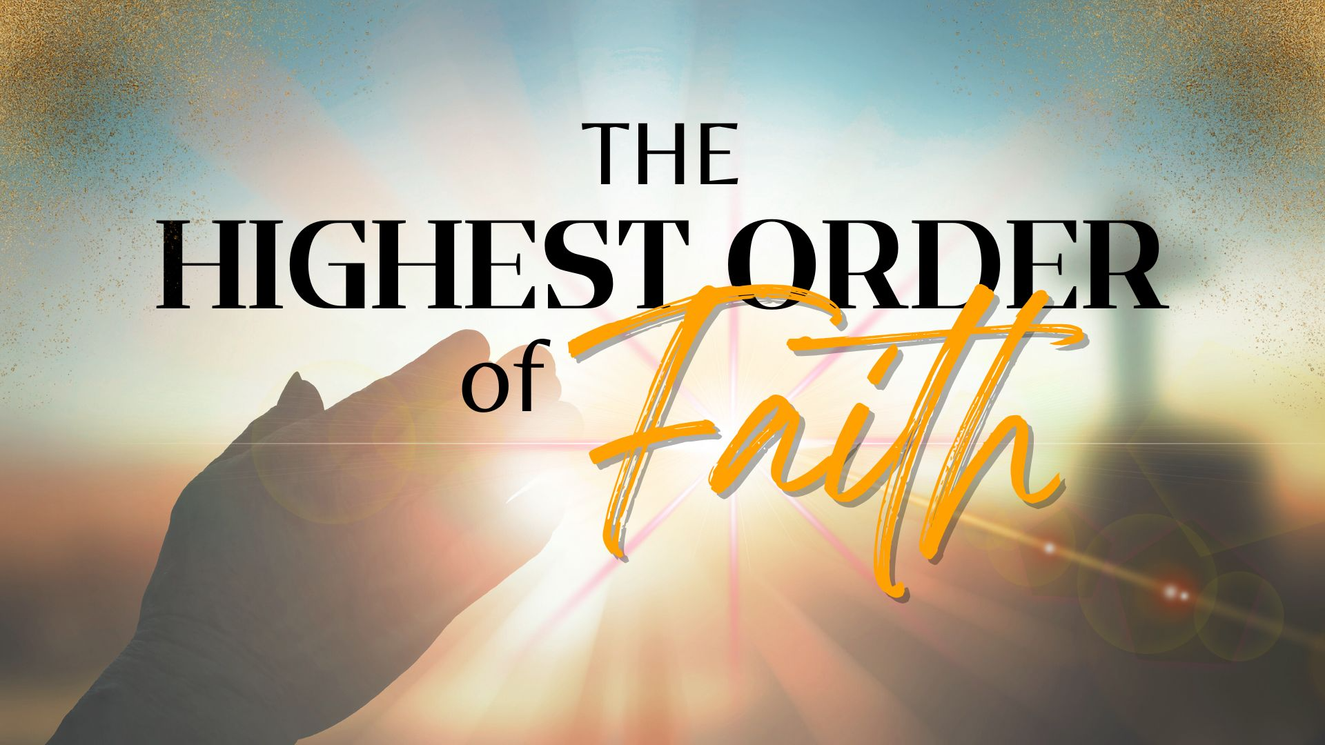 09-10-2025 The Highest Order of Faith - pt 8 episode artwork