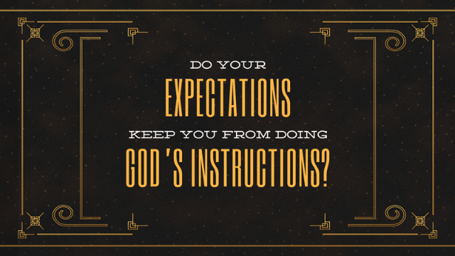01-13-2021 Do Your Expectations Keep You From Doing God's Instructions episode artwork