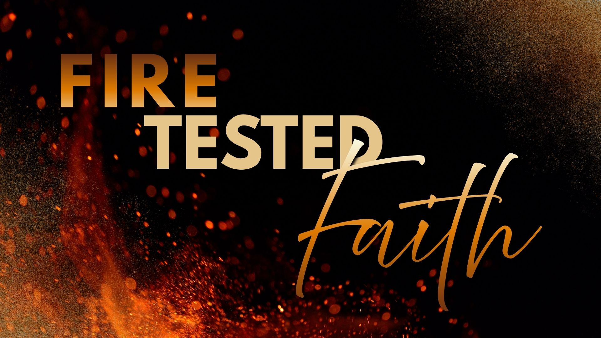 12-03-2025 Fire Tested Faith episode artwork