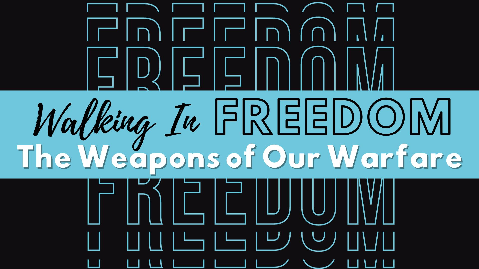 09-24-2023 Walking in Freedom #5 The weapon of our warfare episode artwork
