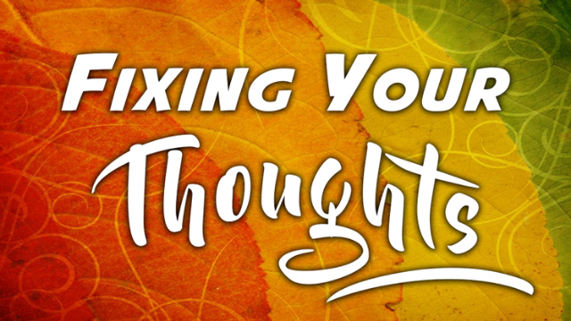 3-16-2022 Fixing Your Thoughts episode artwork