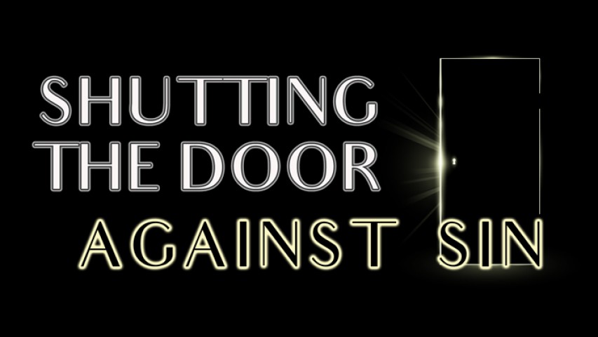 03-08-2017 Shutting the Door Against Sin Part 2 episode artwork