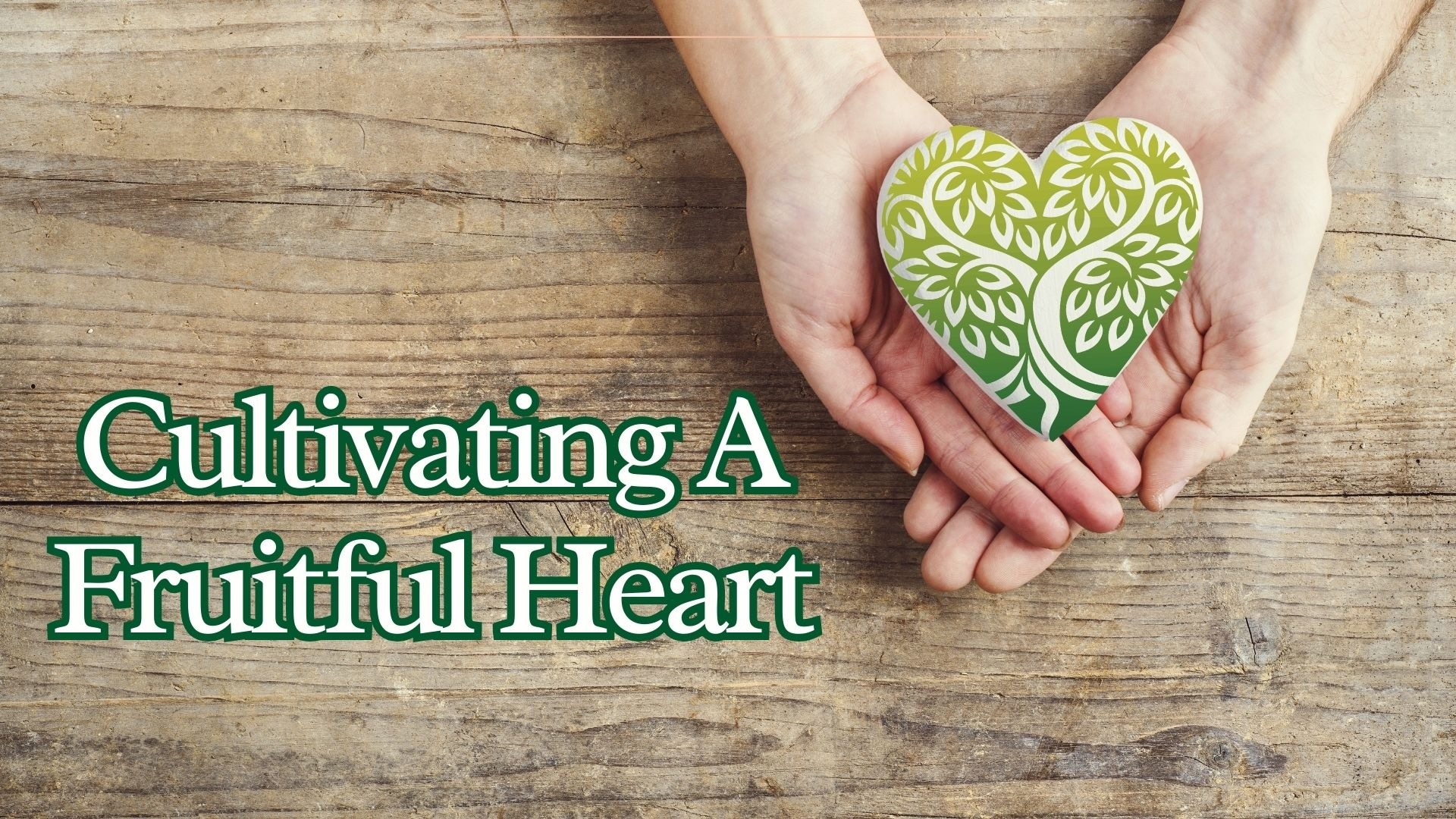 12-06-2023 Cultivating  A Fruitful Heart episode artwork