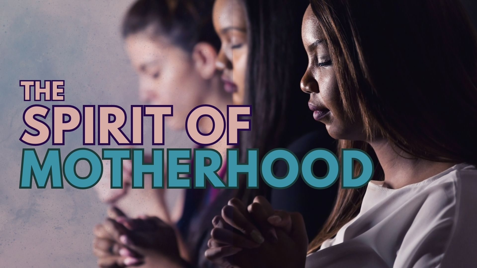 05-11-2025 The Spirit of Motherhood episode artwork