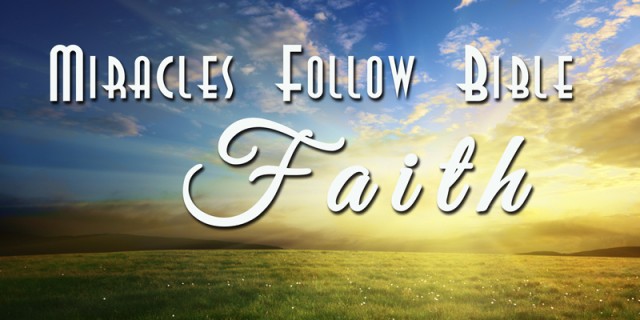 11-06-2016 Miracles Follow Bible Faith episode artwork