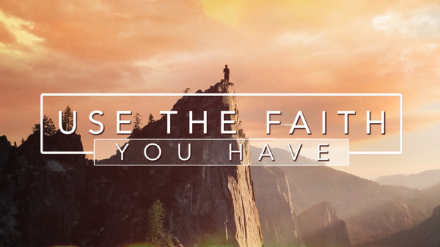 02-24-2019 Use the Faith You Have episode artwork