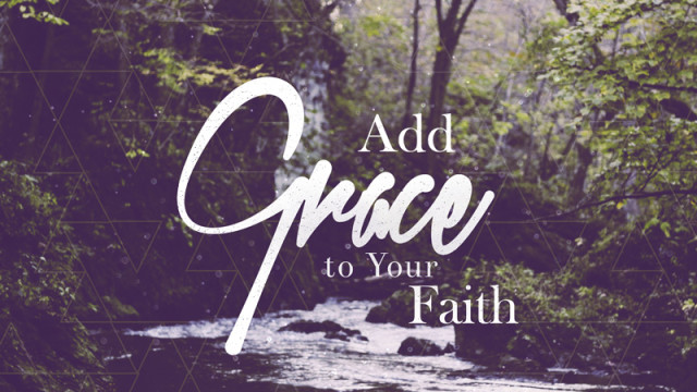 03-10-2019 Add Grace To Your Faith episode artwork