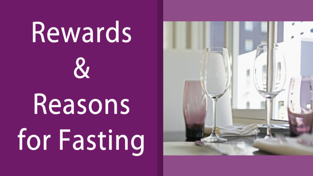 07-24-2019 Rewards and Reasons for Fasting episode artwork