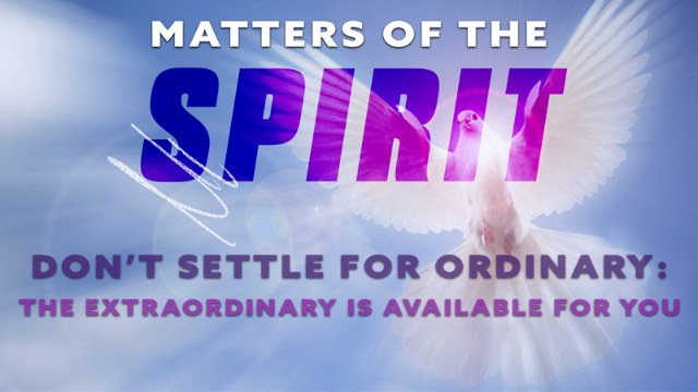 08-07-2022 Matters of the Spirit: Don't Settle for Ordinary episode artwork