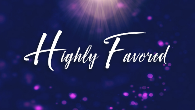 06-27-2021 Highly Favored episode artwork
