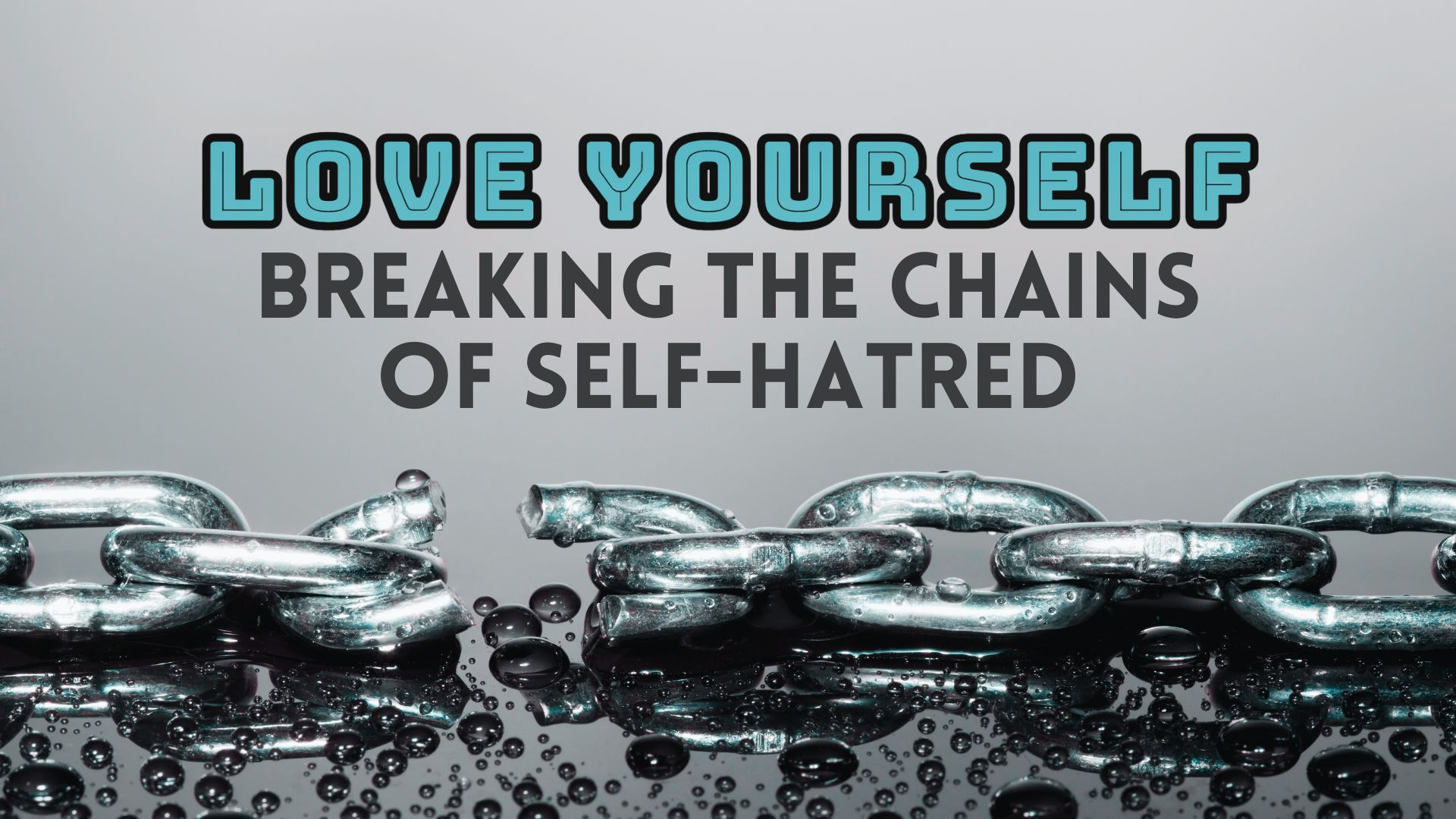 Loving Yourself-Breaking the Chains of Self-Hatred Pt 2 episode artwork