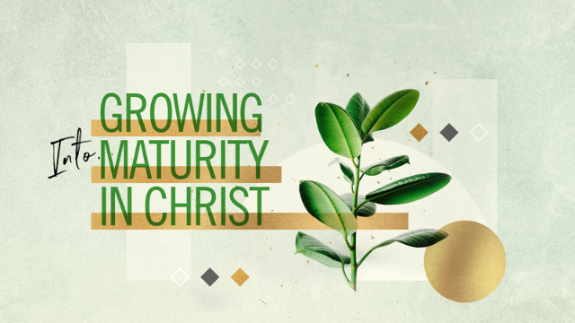 09-25-2019 Growing Into Maturity in Christ episode artwork