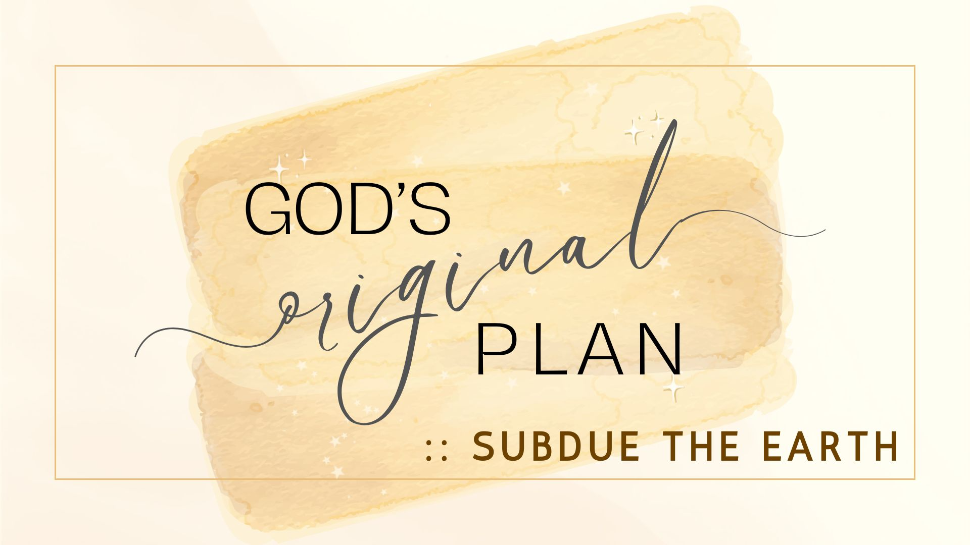 06-09-2024 God's Original Plan-Subdue The Earth episode artwork