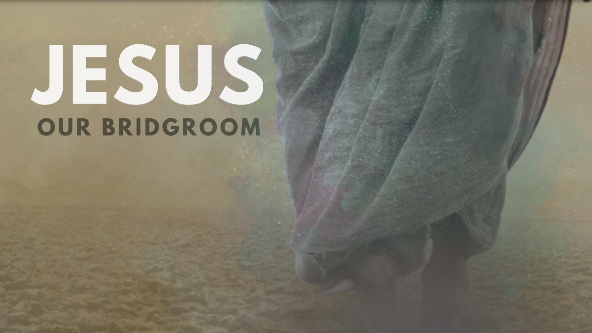04-27-2025 Jesus Our Bridegroom episode artwork