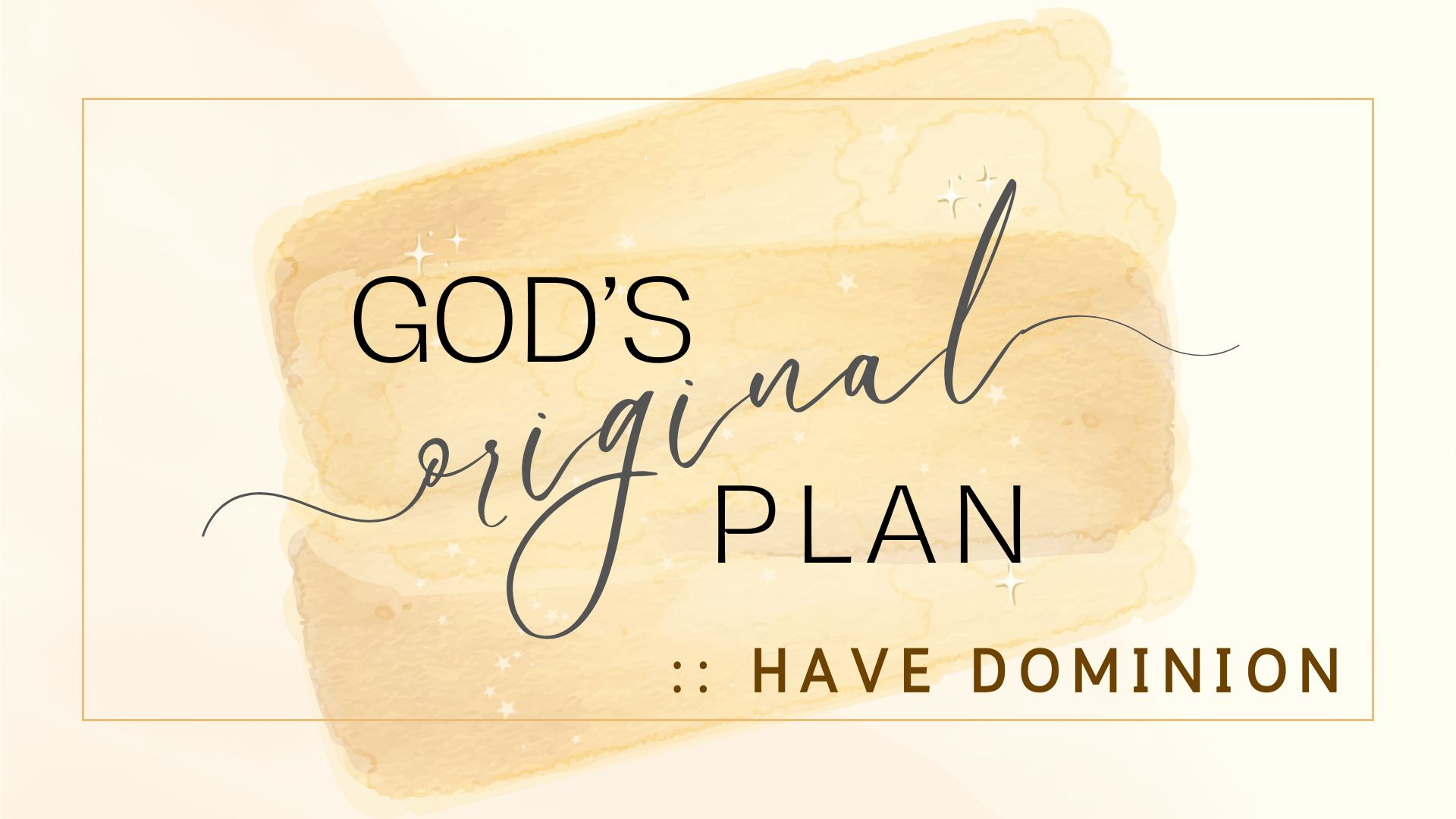 05-05-2024 God's Original Plan-Have Dominion episode artwork