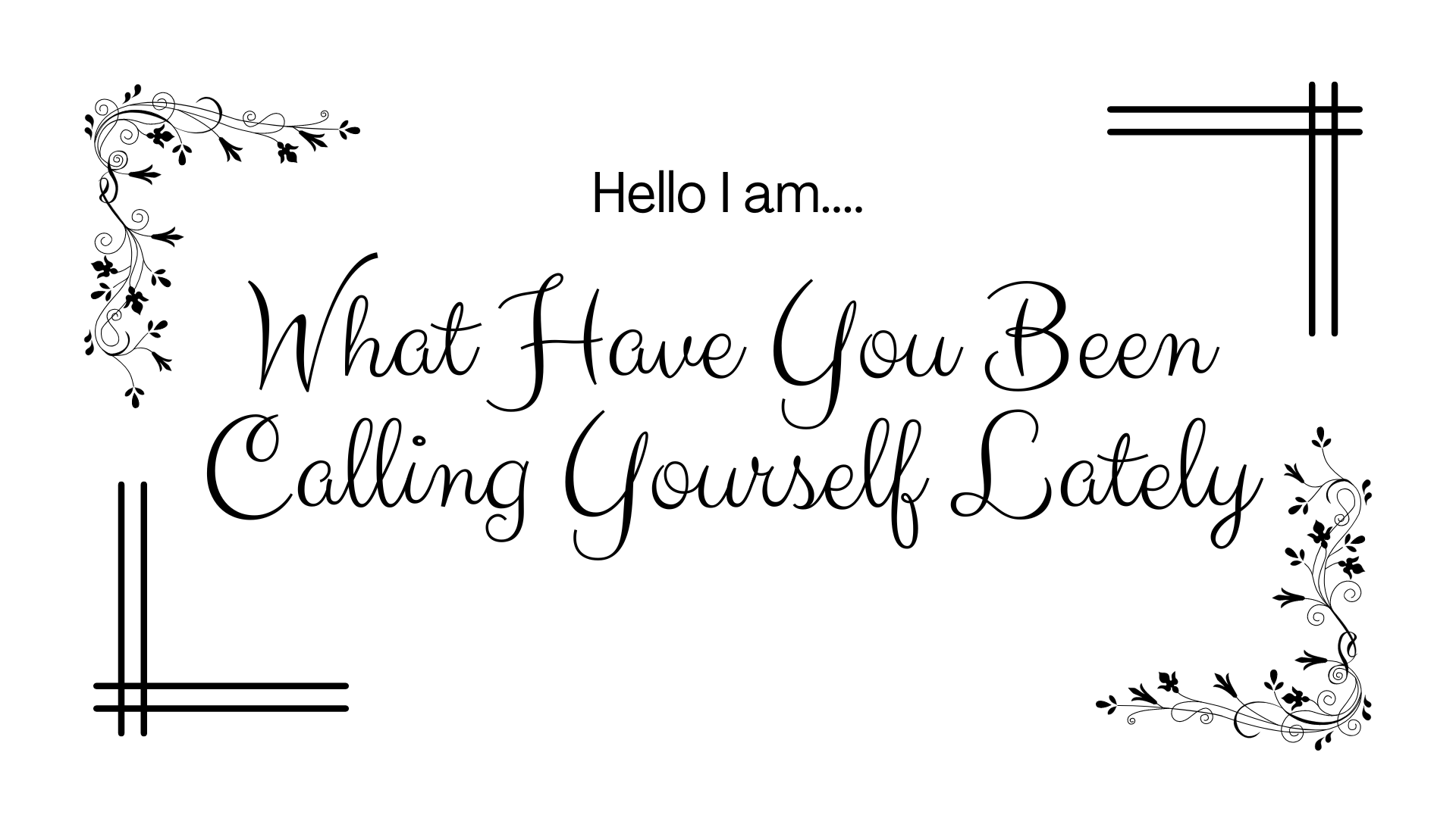 07-09-2023 What have You been Calling Yourself Lately episode artwork