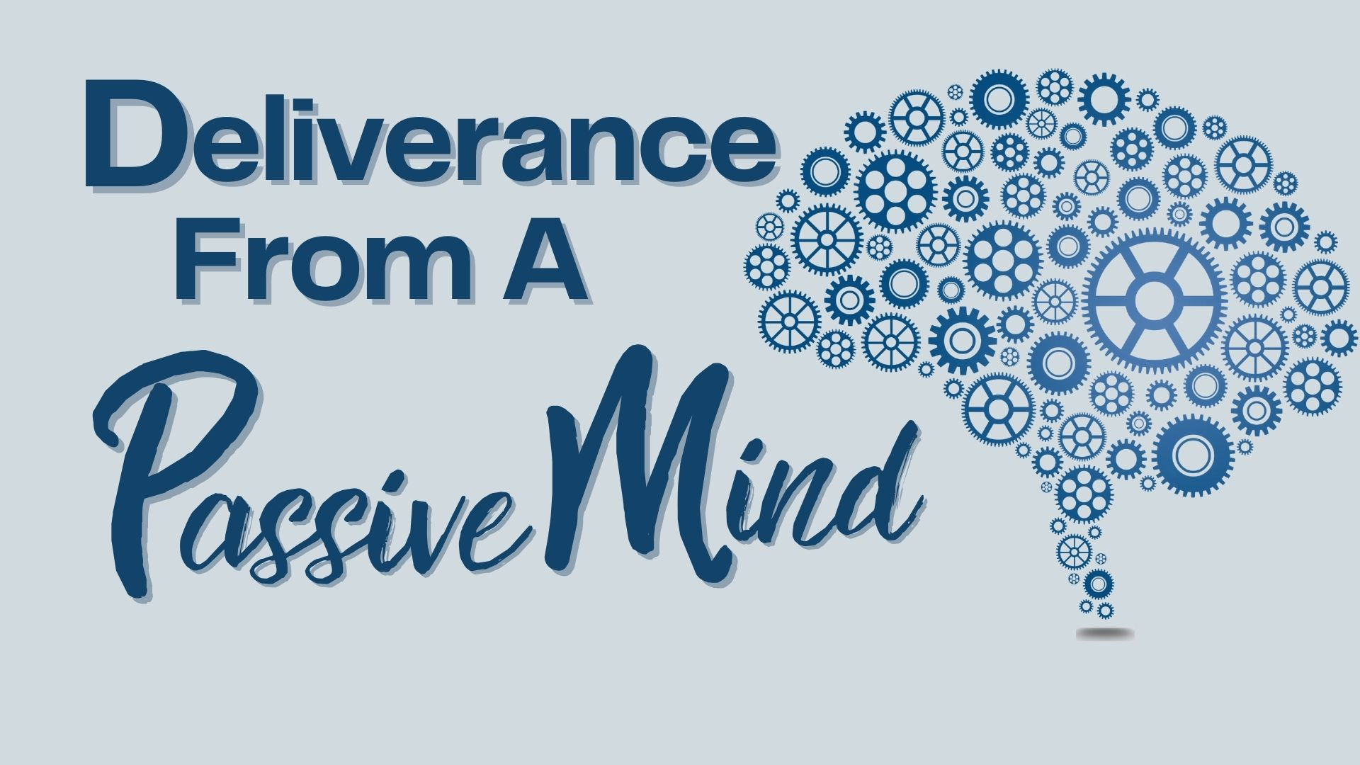 07-17-2024 Deliverance From A Passive Mind episode artwork