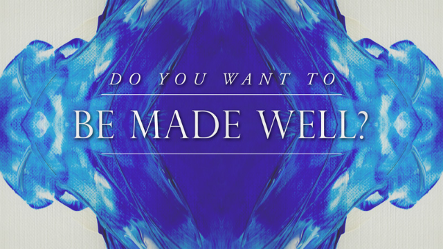 04-19-2020 Do You What To Be Made Well? episode artwork
