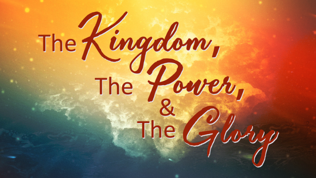 03-30-2022 The Kingdom, the Power and the Glory episode artwork