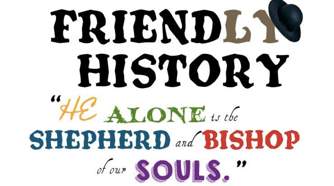 Doctrine - He Alone is Shepherd and Bishop of Our Souls