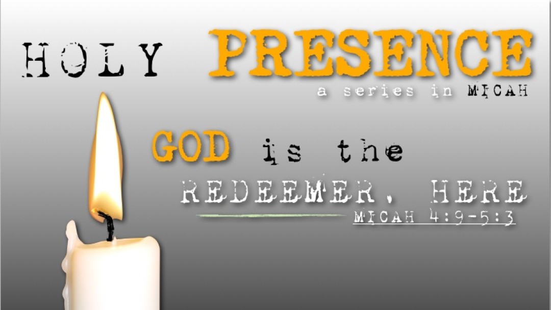 God is the Redeemer Here