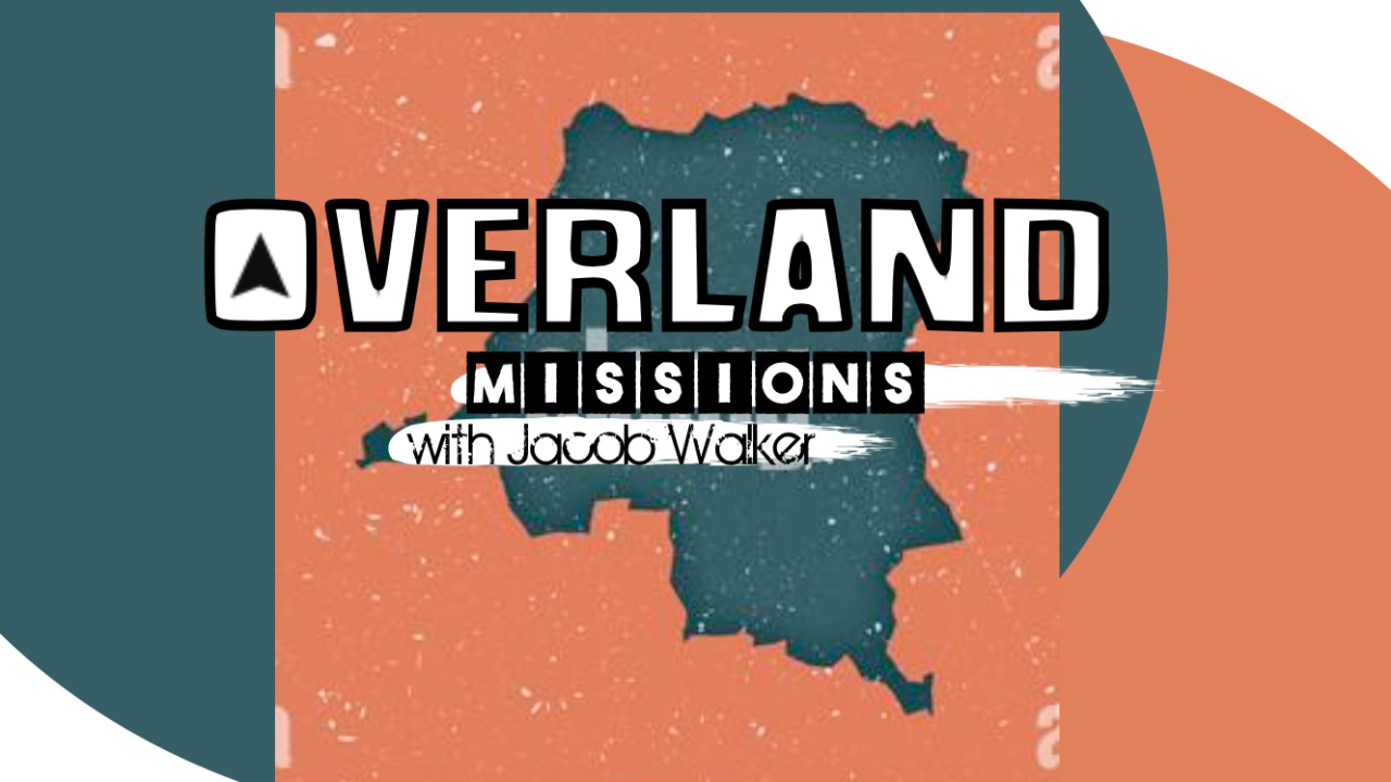 Missions Presentation - Jacob Walker with Overland Missions episode artwork