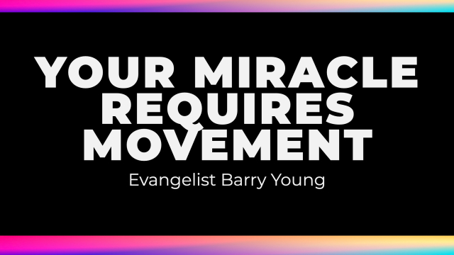 Your Miracle Requires Movement