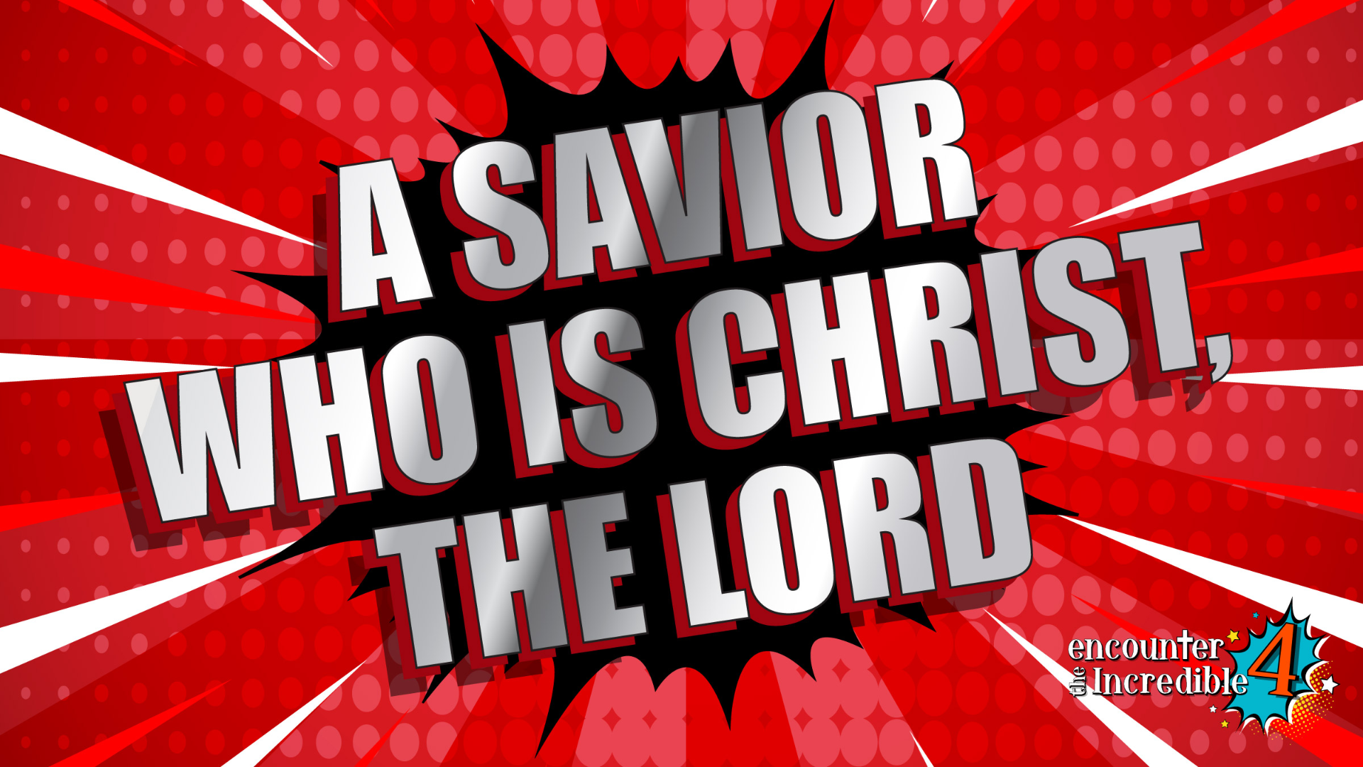 A Savior Who is Christ, the LORD