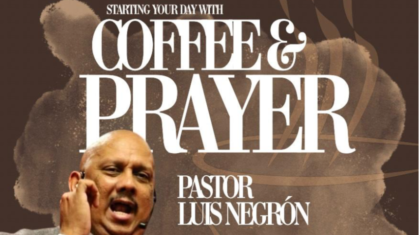 Café y Oración con el Pastor Luis Negron  from Verdad en Vida