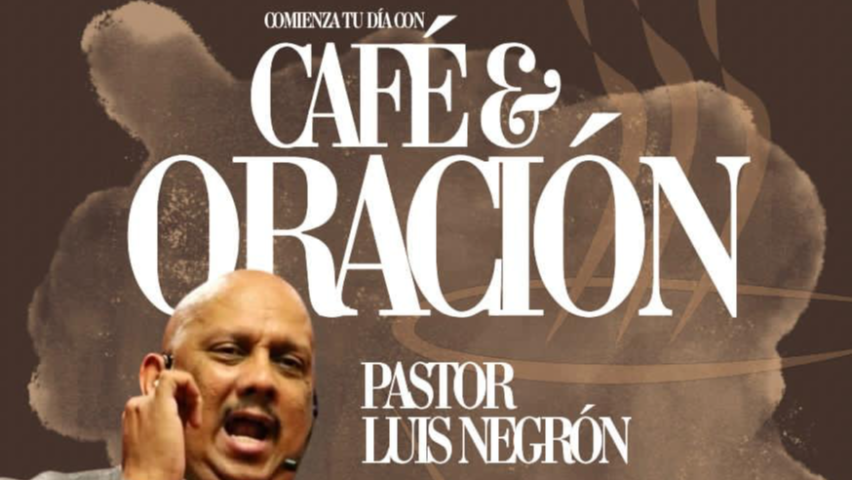 Café y Oración con Pastor Luis Negron