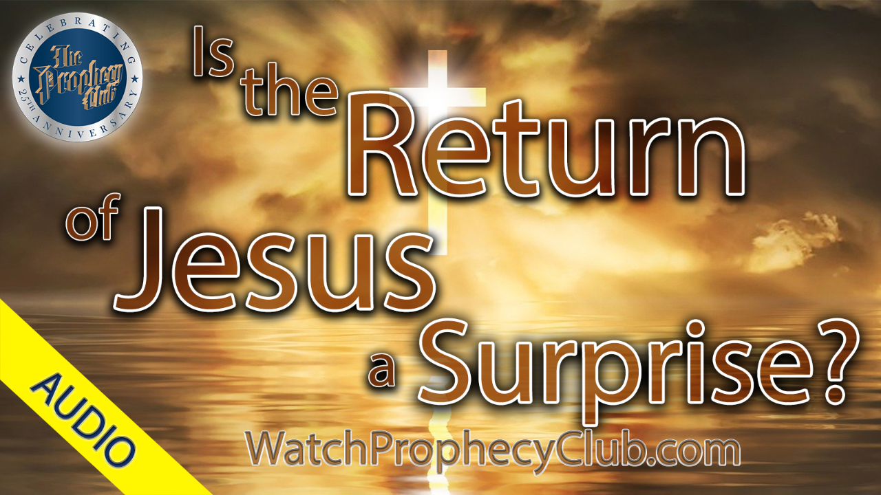 Is The Return of Jesus A Surprise  Stan 12-11-2019
