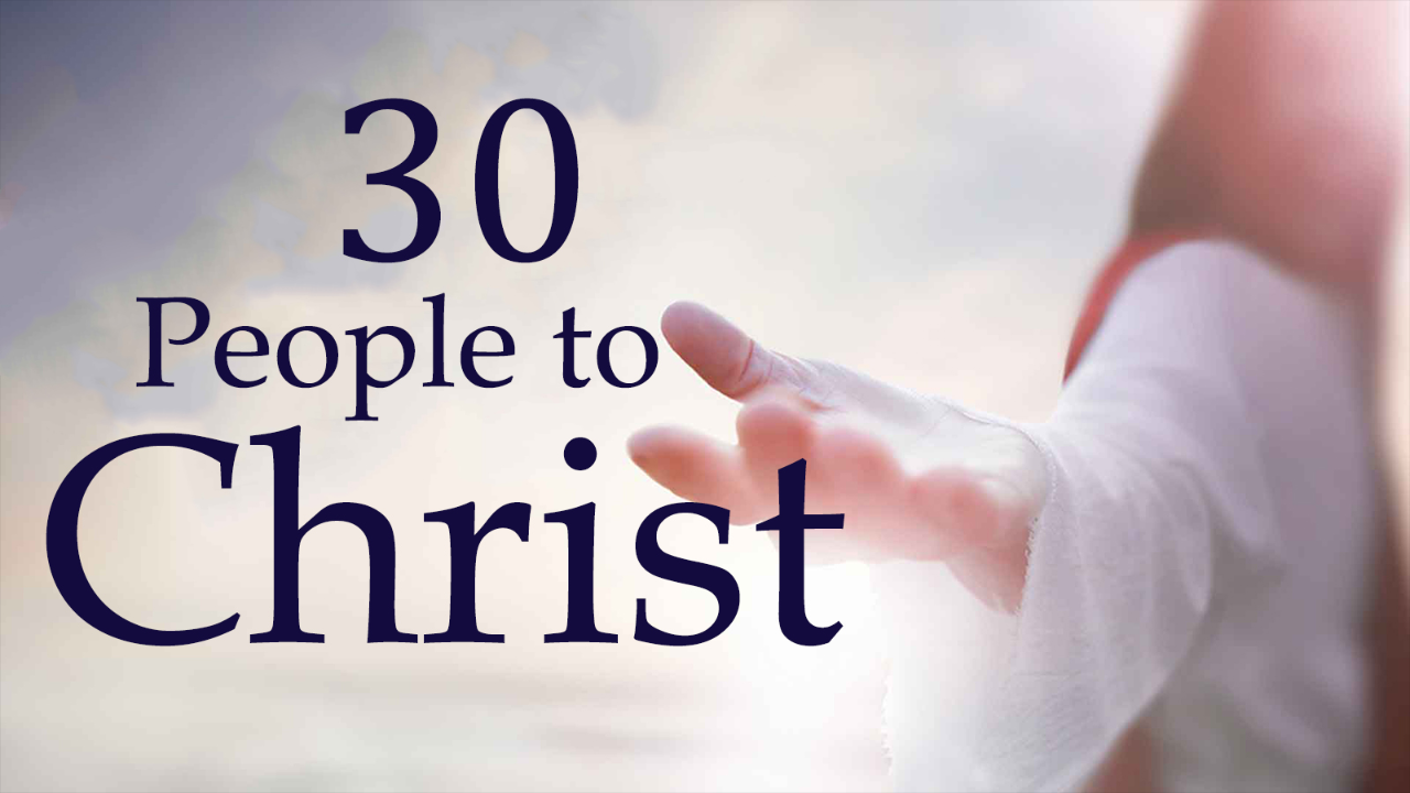 30 People to Christ 03/07/2026 - Video episode artwork
