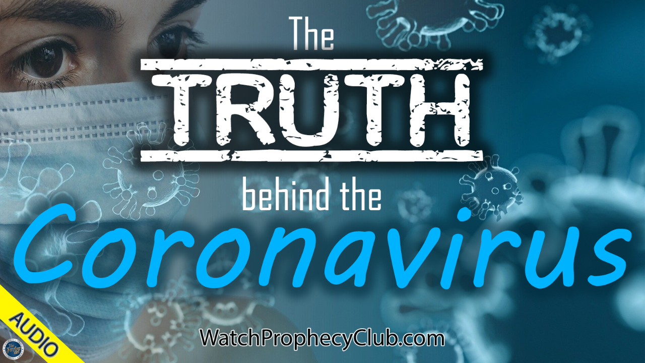 The Truth Behind the Coronavirus 4-16-2020