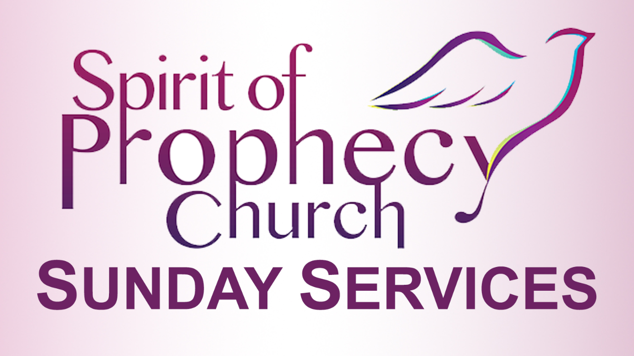 Spirit of Prophecy Church Sunday Services