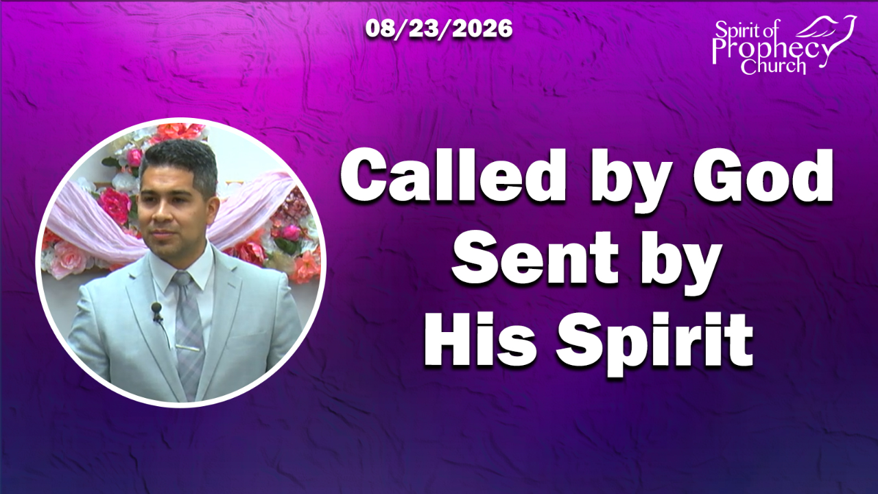 Spirit of Prophecy Church - Main Message 08/23/2026 - Video