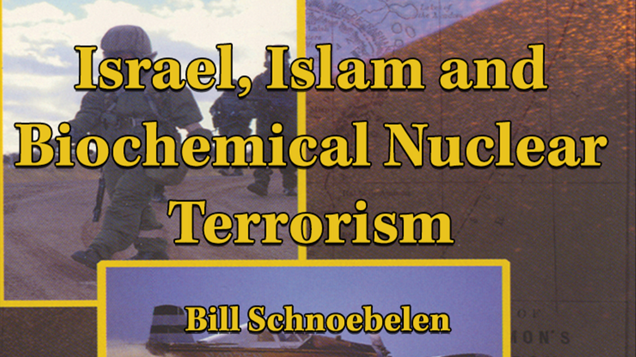 Israel, Islam and Bio-Chemical Nuclear Terrorism – Bill Schnoebelen 08/27/2026 - Video episode artwork