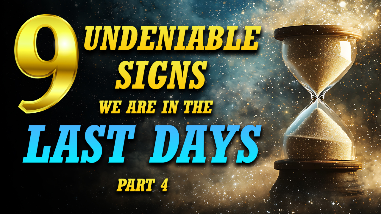 9 Undeniable Signs we are in the Last Days – Part 4 - 06/16/2026 - Video episode artwork