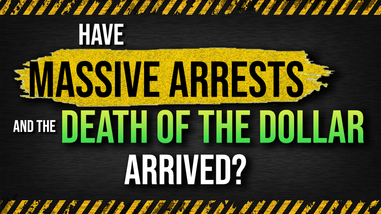Have Massive Arrests and the Death of the Dollar Arrived? 10/13/2026 - Video