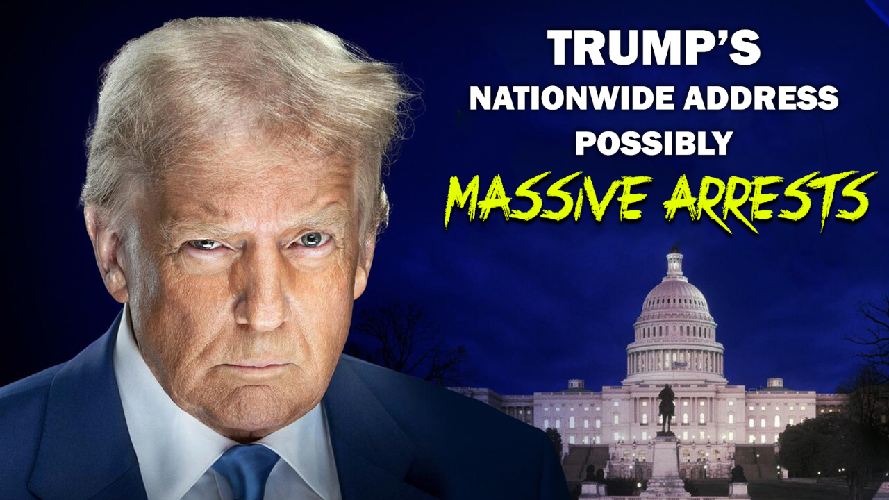 Trump Nationwide Address – Possibly Massive Arrests 07/15/2026 - Video episode artwork