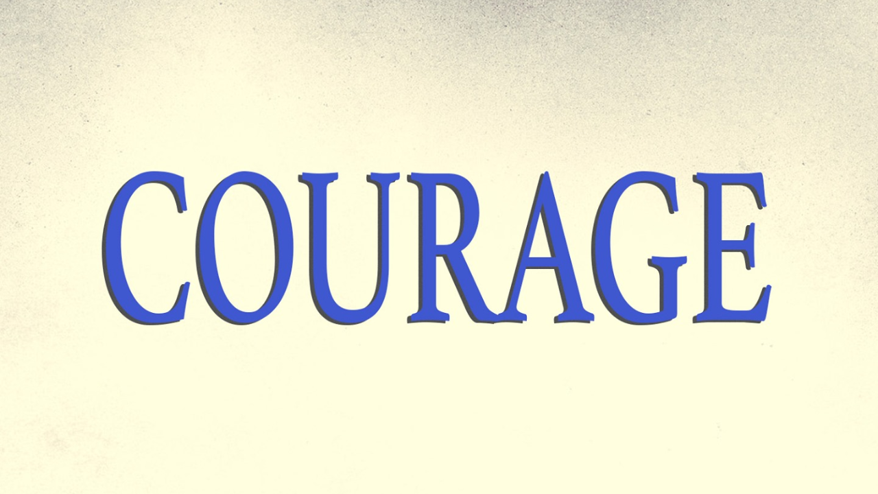 Courage