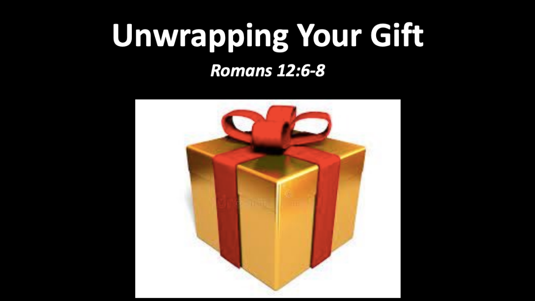 Unwrapping Your Gift - Romans 12