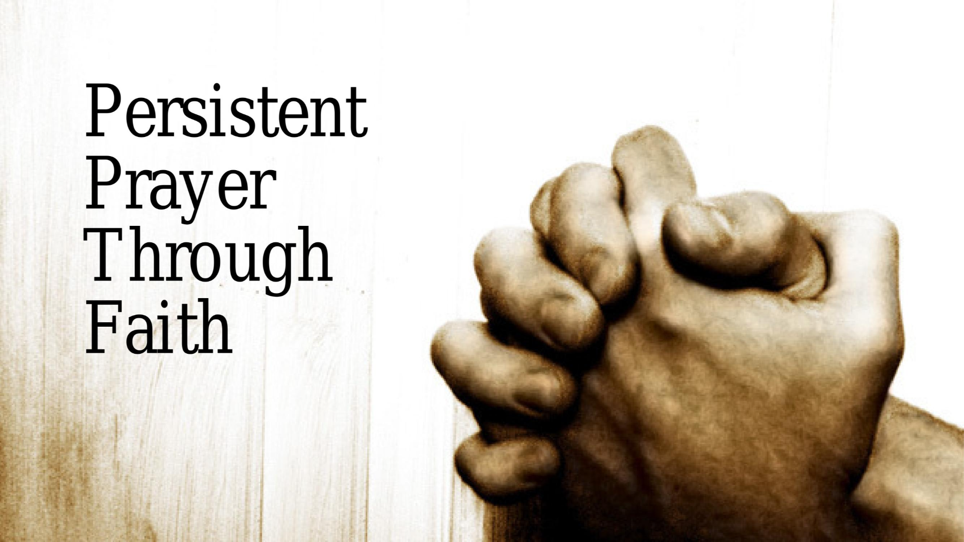 Persistent Prayer Through Faith
