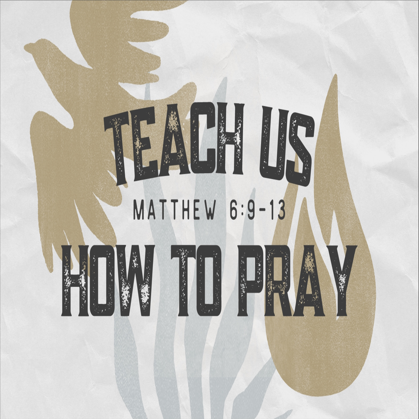 Teach Us How To Pray