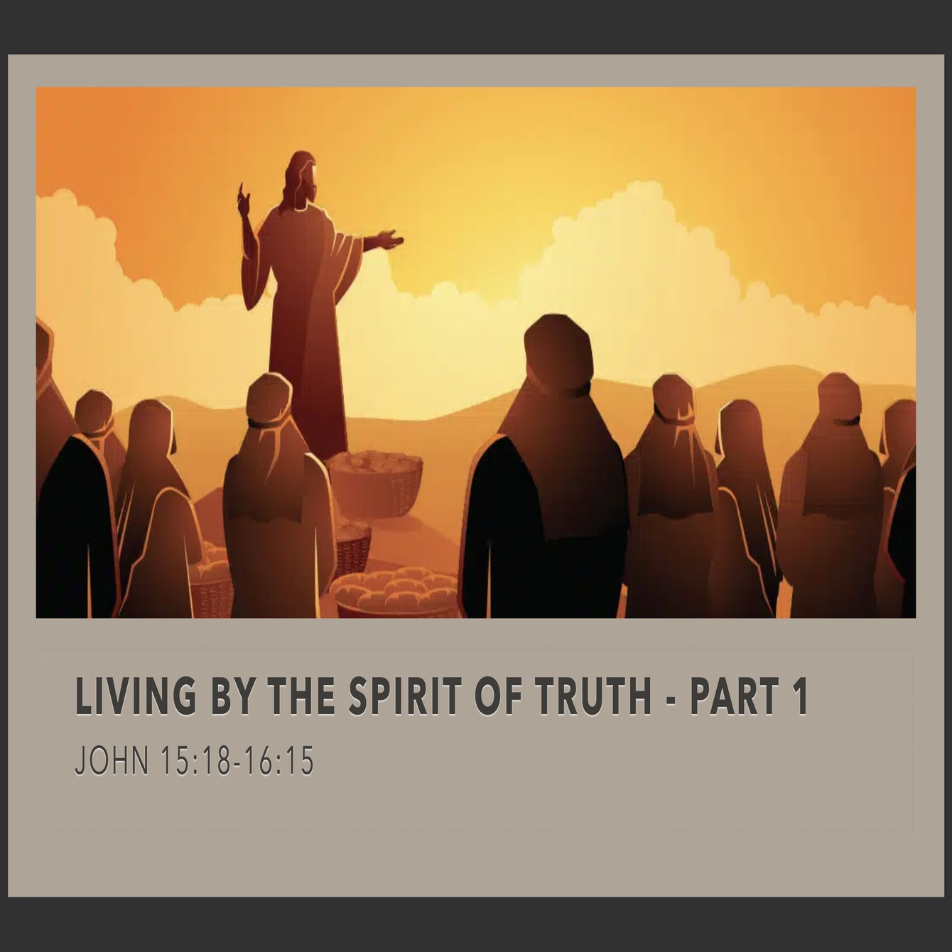 Living By The Spirit of Truth Part 1 - Audio episode artwork