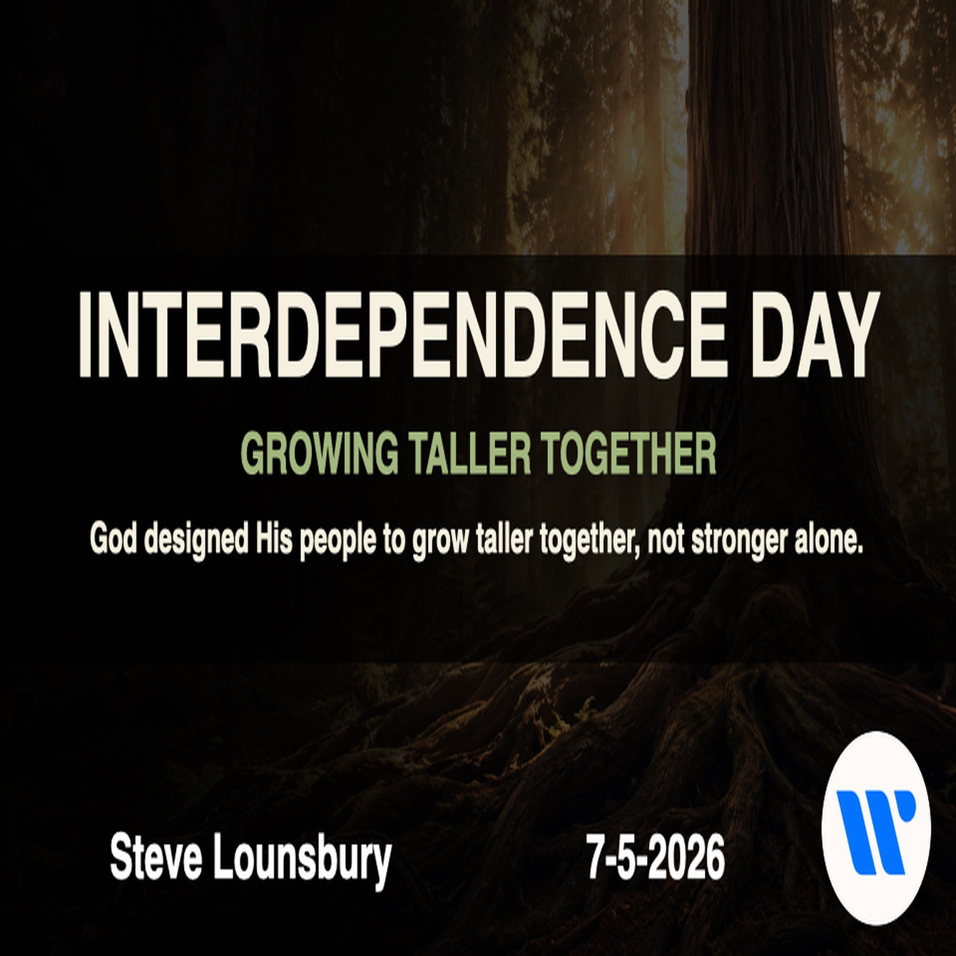 Interdependence Day ~ Grow Taller Together - Audio episode artwork
